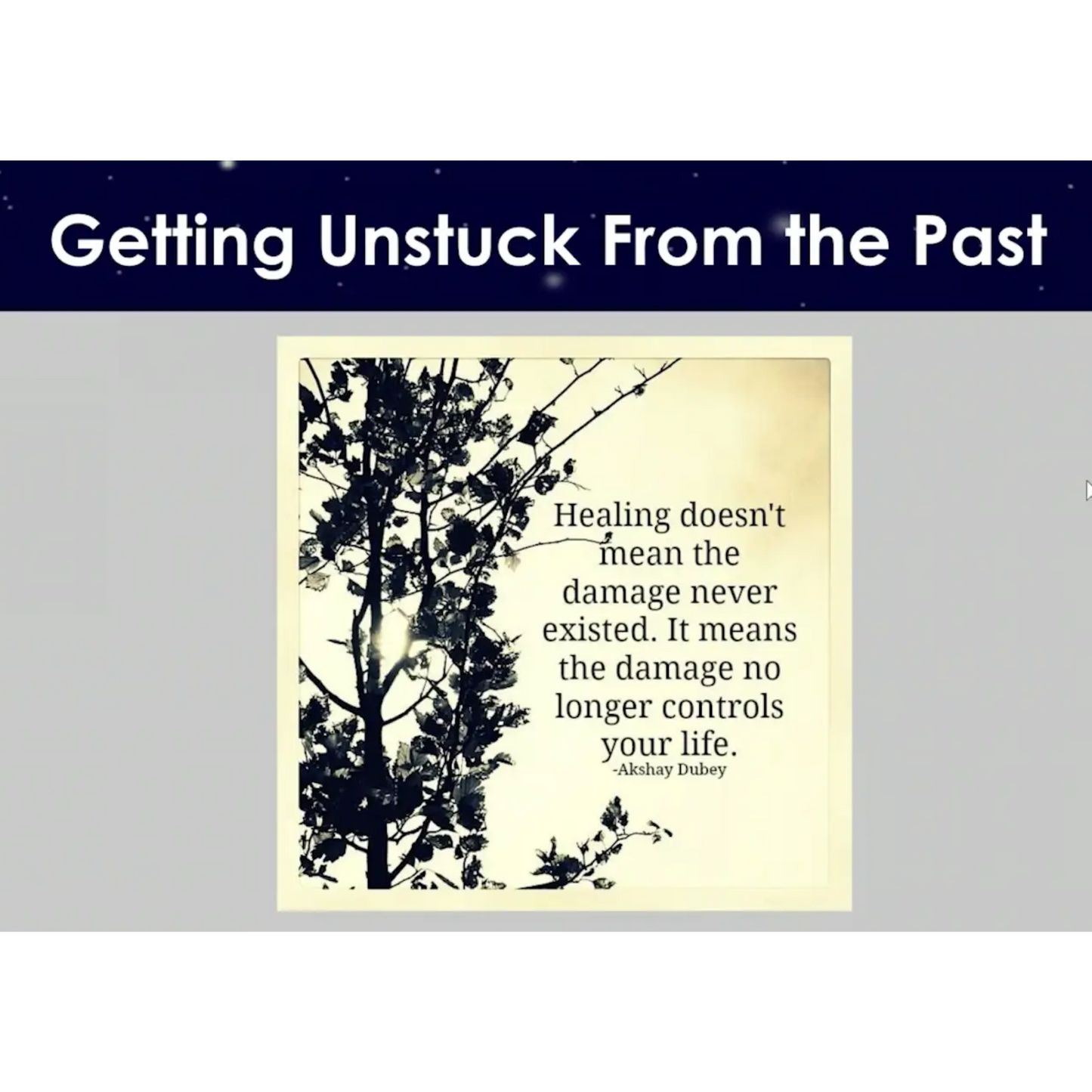 Session 2: Getting Unstuck From the Past