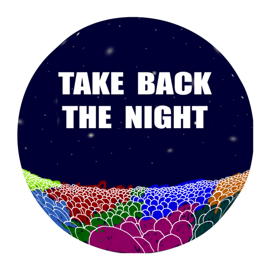 Take Back The Night Button - 1.5 Inch Round, Crowd Version