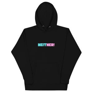 Neither! Hoodie - LIMITED EDITION WORD SERIES