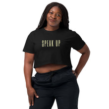 Load image into Gallery viewer, Speak Up Crop Top - LIMITED EDITION WORD SERIES
