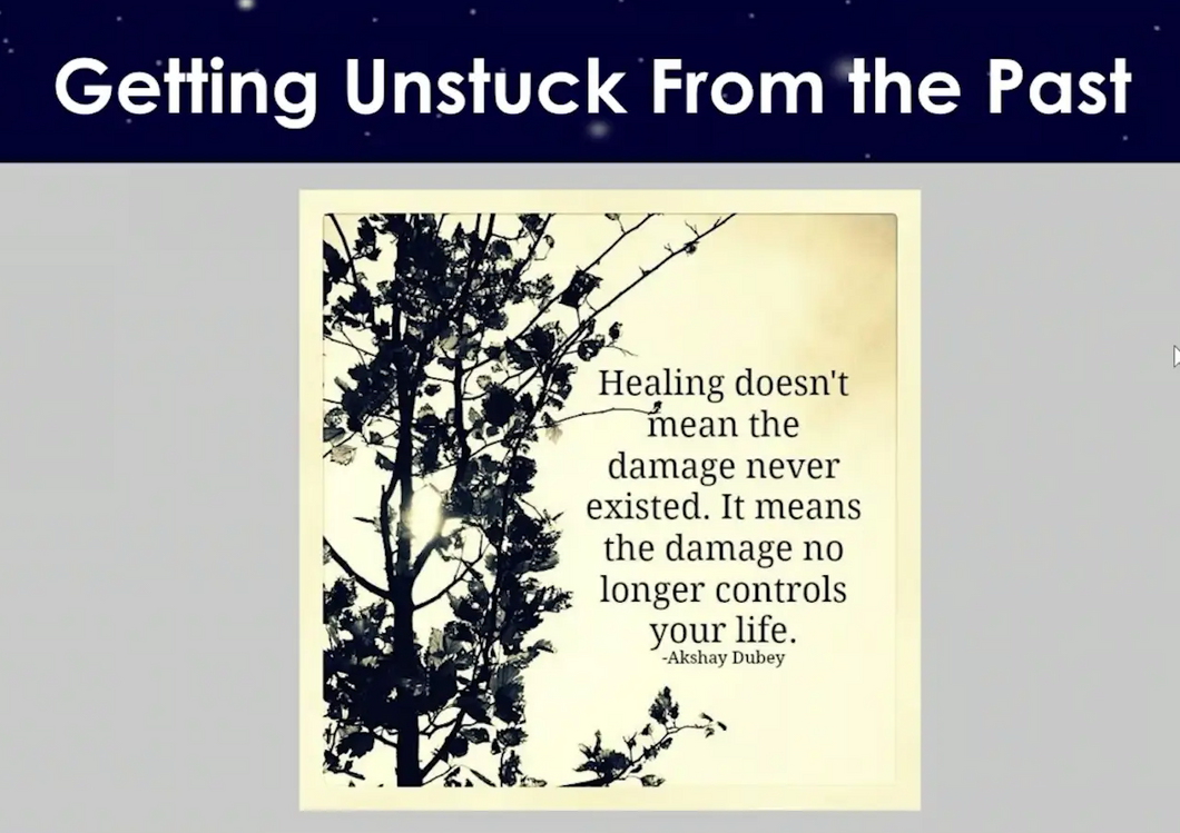 Session 2: Getting Unstuck From the Past